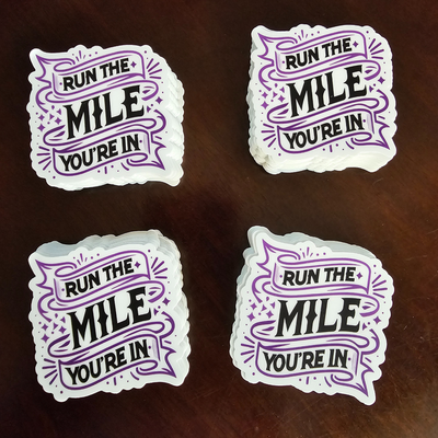 Run the Mile You're In - sticker