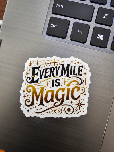 Every Mile Is Magic - Sticker