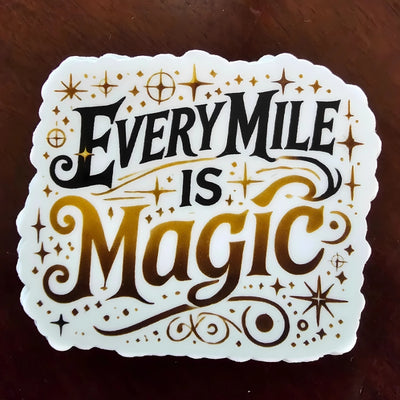 Every Mile Is Magic - Sticker