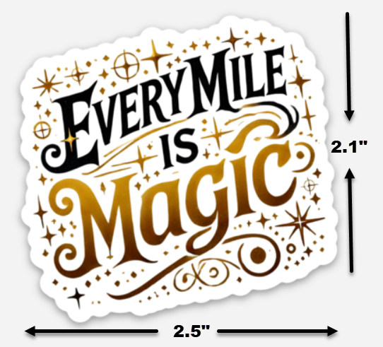 Every Mile Is Magic - Sticker