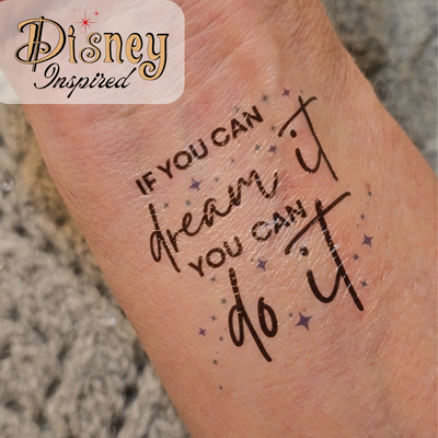 If You Can Dream It, You Can Do It - Disney Inspired Tattoo