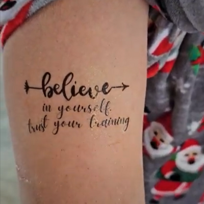 Believe in Yourself, Trust Your Training Tattoo