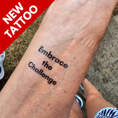 Embrace the Challenge Mantra Tattoo