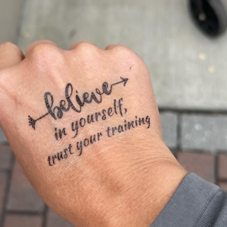 Believe in Yourself, Trust Your Training Tattoo