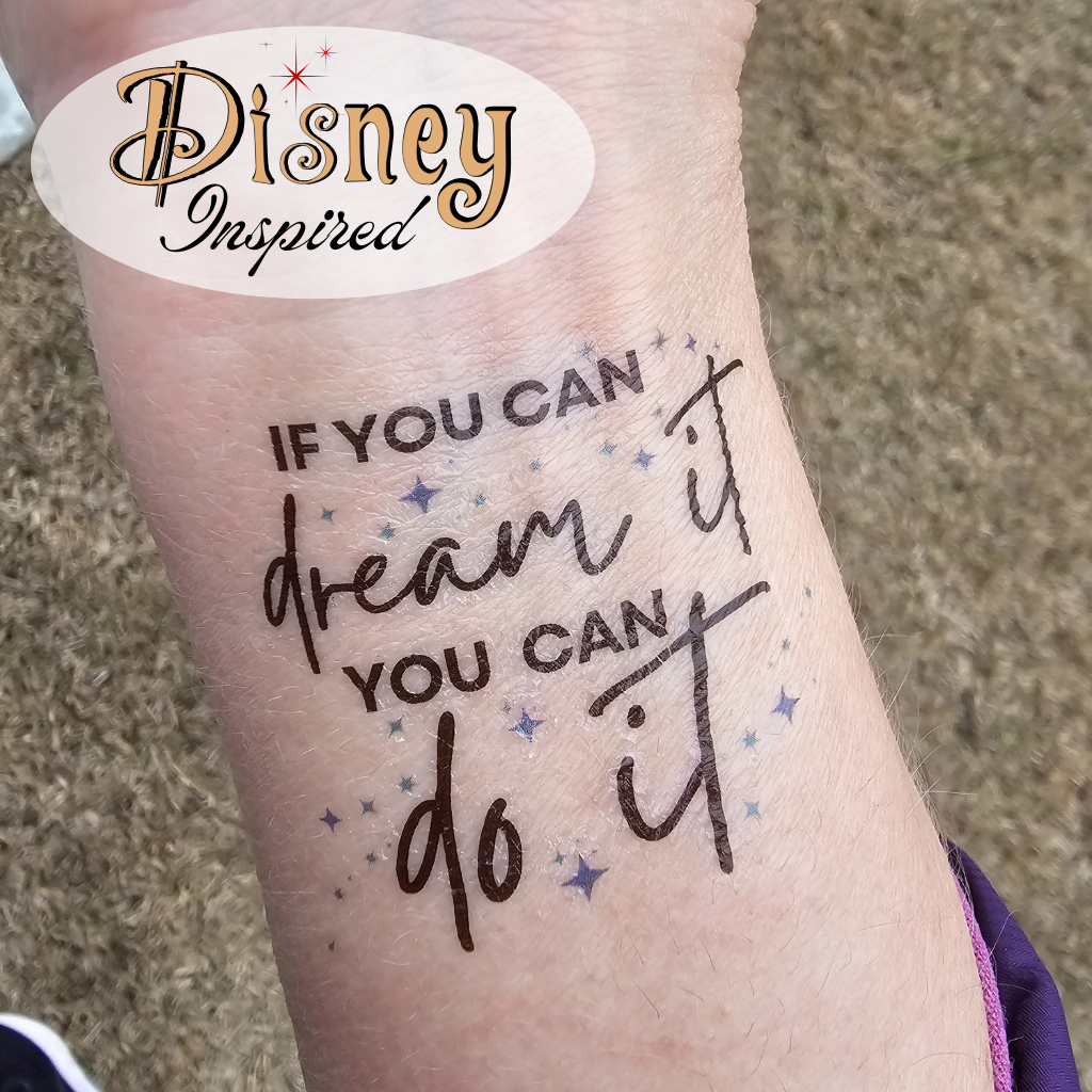 If You Can Dream It, You Can Do It - Disney Inspired Tattoo