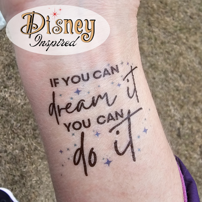 If You Can Dream It, You Can Do It - Disney Inspired Tattoo
